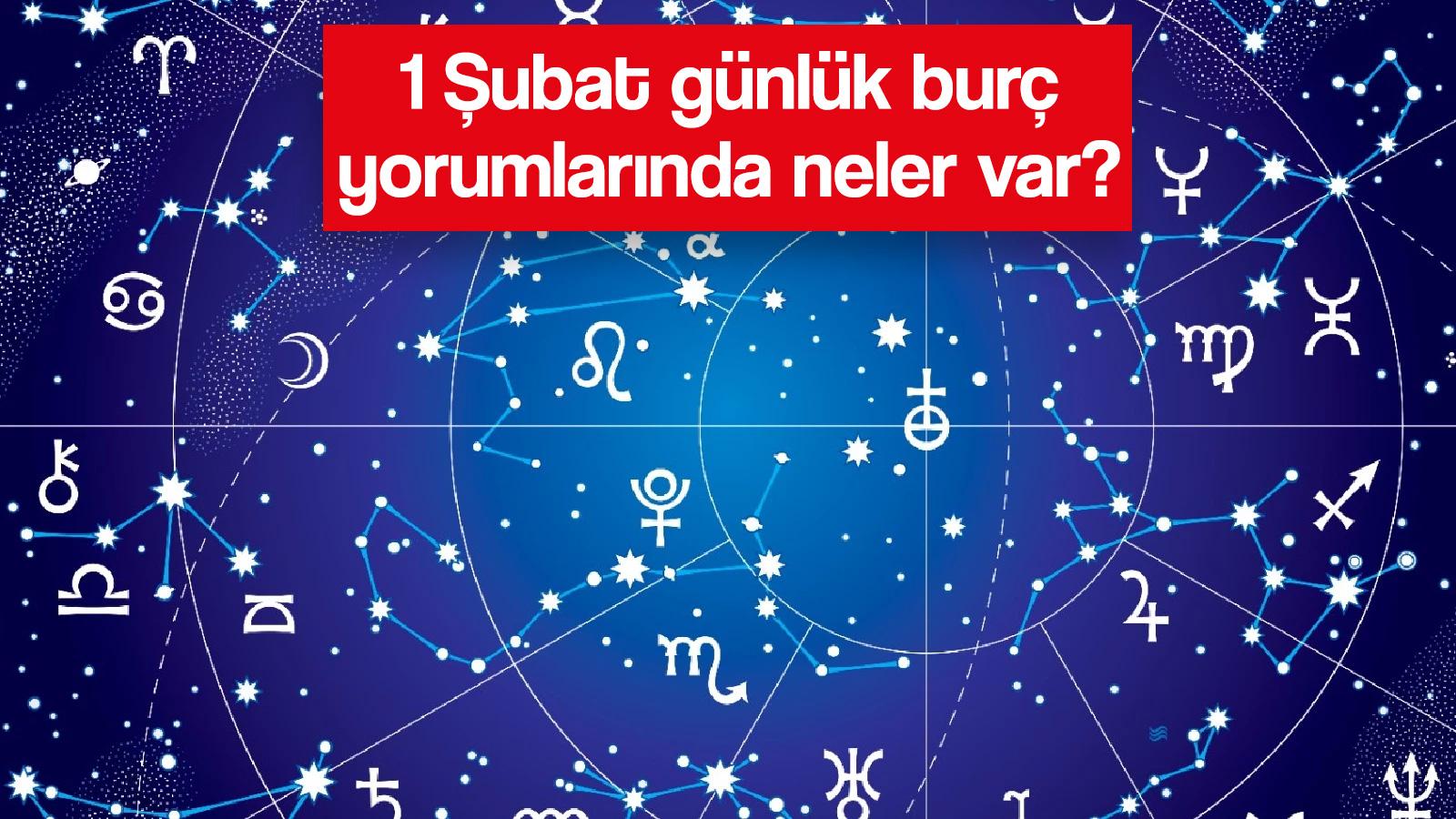 1 subat burc yorumlari koc boga basak yengec balik ve diger burclarin gunluk burc yorumlari