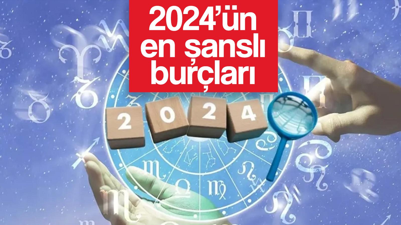 2024 burc yorumlari yeni yilda en sansli burclar hangileri olacak