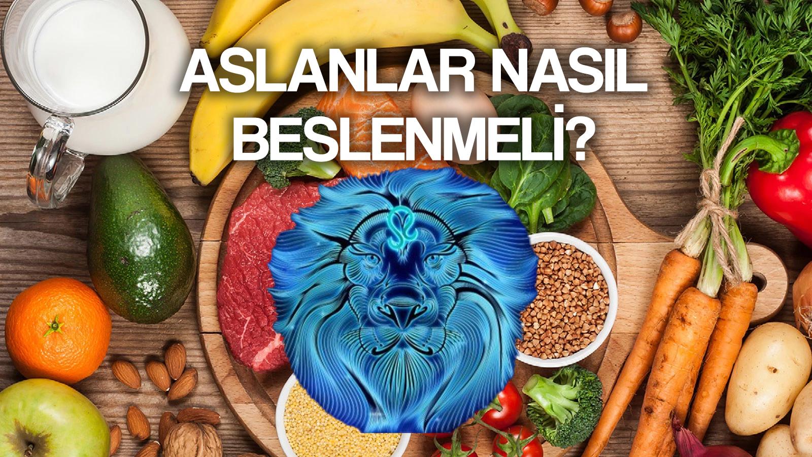 aslan burcu nasil beslenmeli aslanlara 5 gunluk diyet listesi