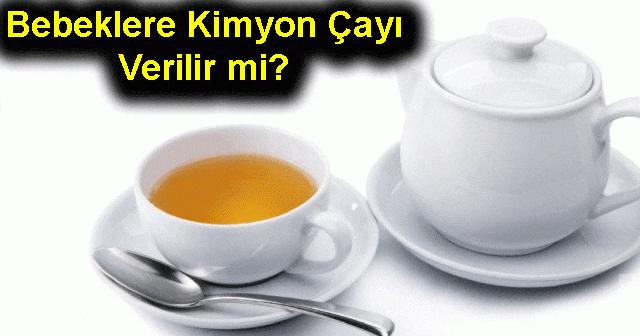 bebeklere kimyon cayi icirilebilir mi uzman doktorlar cevapliyor