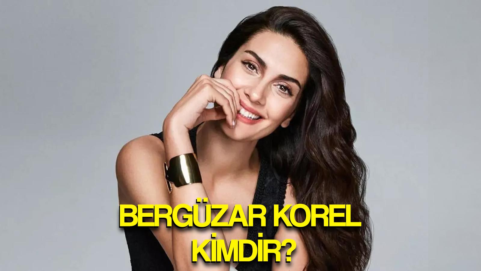 berguzar korel kimdir aslen nereli berguzar korel dizileri filmleri aile hayati hobileri