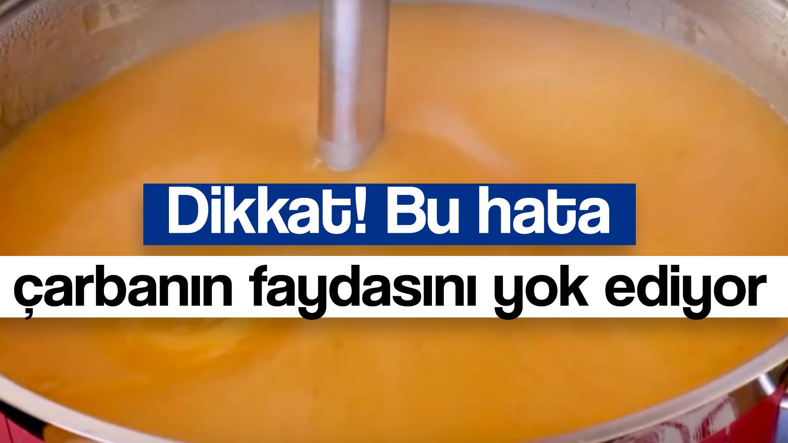 cok faydali bildigimiz corbayi bitiren hata canan karatay uyardi sakin yapmayin