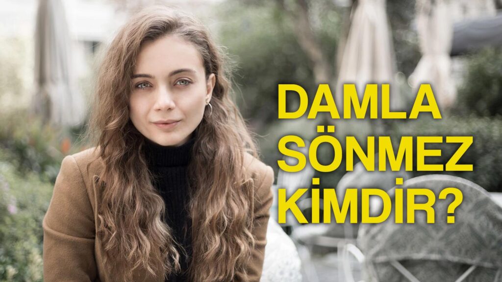 damla sonmez kimdir kac yasinda boyu kilosi ne maviye surgun un defnesi damla sonmez dizi ve filmleir