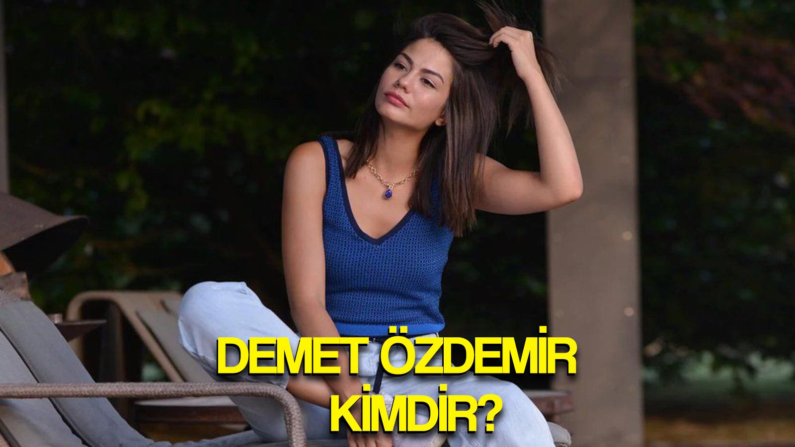 demet ozdemir kimdir nereli yasi kac demet ozdemir dizileri filmleri boyu kilosu