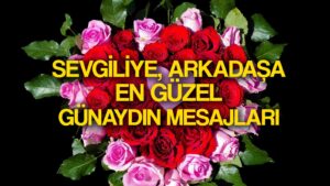 EN GÜZEL GÜNAYDIN MESAJLARI Eşe, arkadaşa sevgiliye günaydın mesajları!