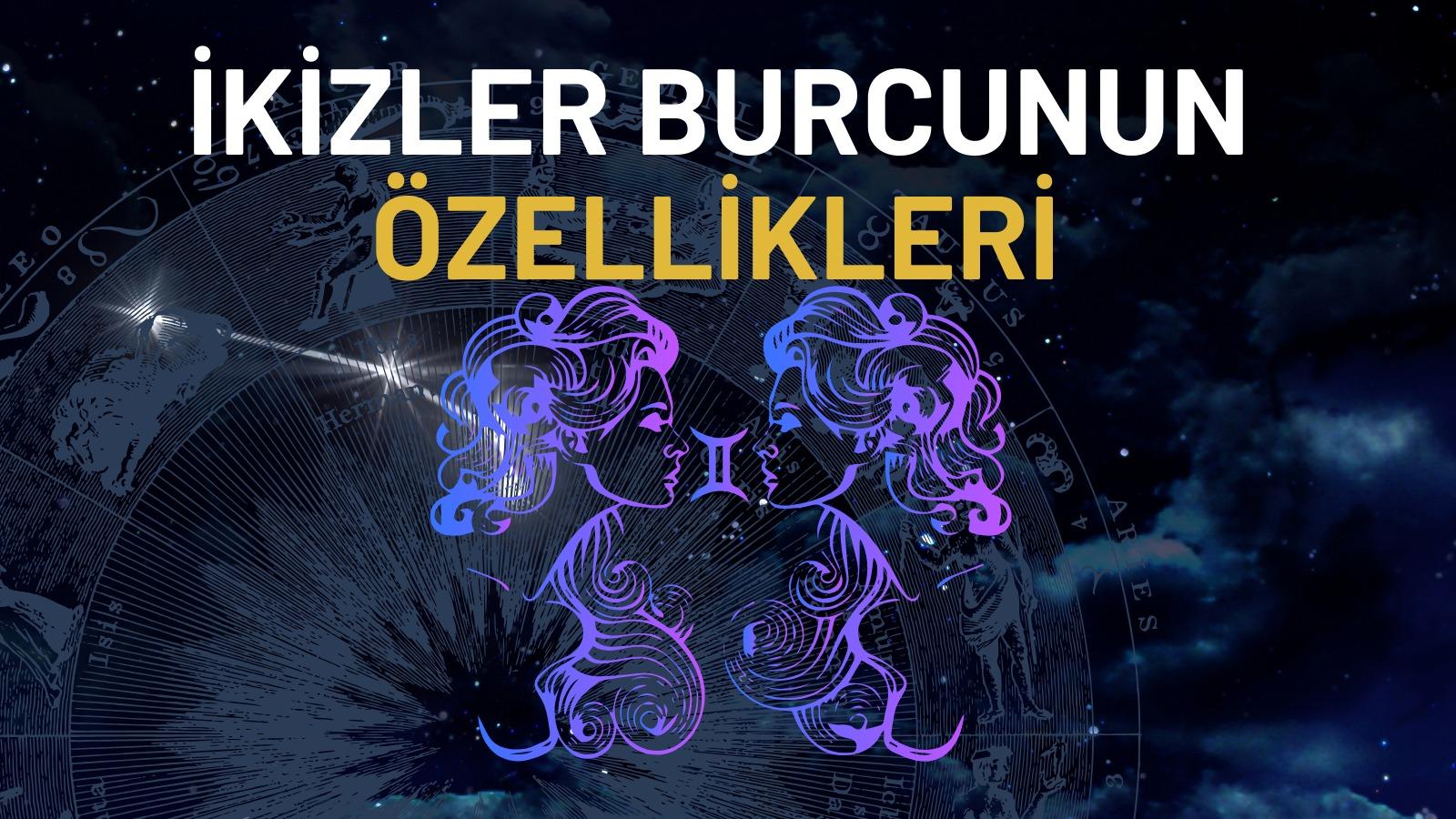 ikizler burcu ozellikleri nelerdir ikizler kadini ve erkegi burc yorumlari merakli zihinlerin gizemli dunyasi