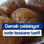 kestane sekeri tarifi lezzetiyle damak catlatan kestane sekeri nasil yapilir