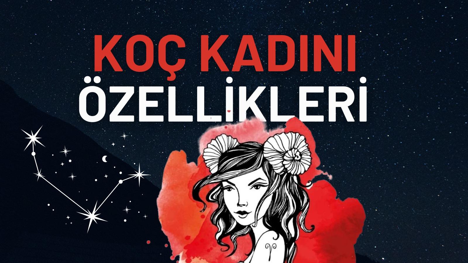 koc kadini ozellikleri neler nasil bir karakter koc burcu kadini askta ne arar