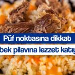 ozbek pilavi tarifi nasil yapilir baharatlarin lezzet dansi yaptigi ozbek pilavinin puf noktalari