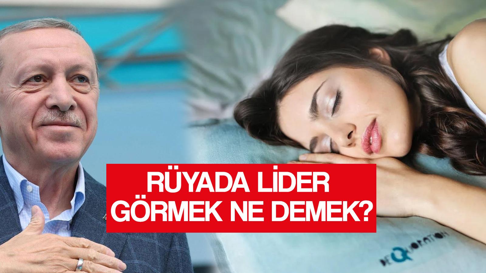 ruyada cumhurbaskani gormek ne demek ruyada devlet baskani lider gormek ne anlama gelir