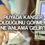 ruyada kanser oldugunu gormek ne anlama gelir ruyada kanserden saclarin dokulmesi babanin kanser olmasi ne demek