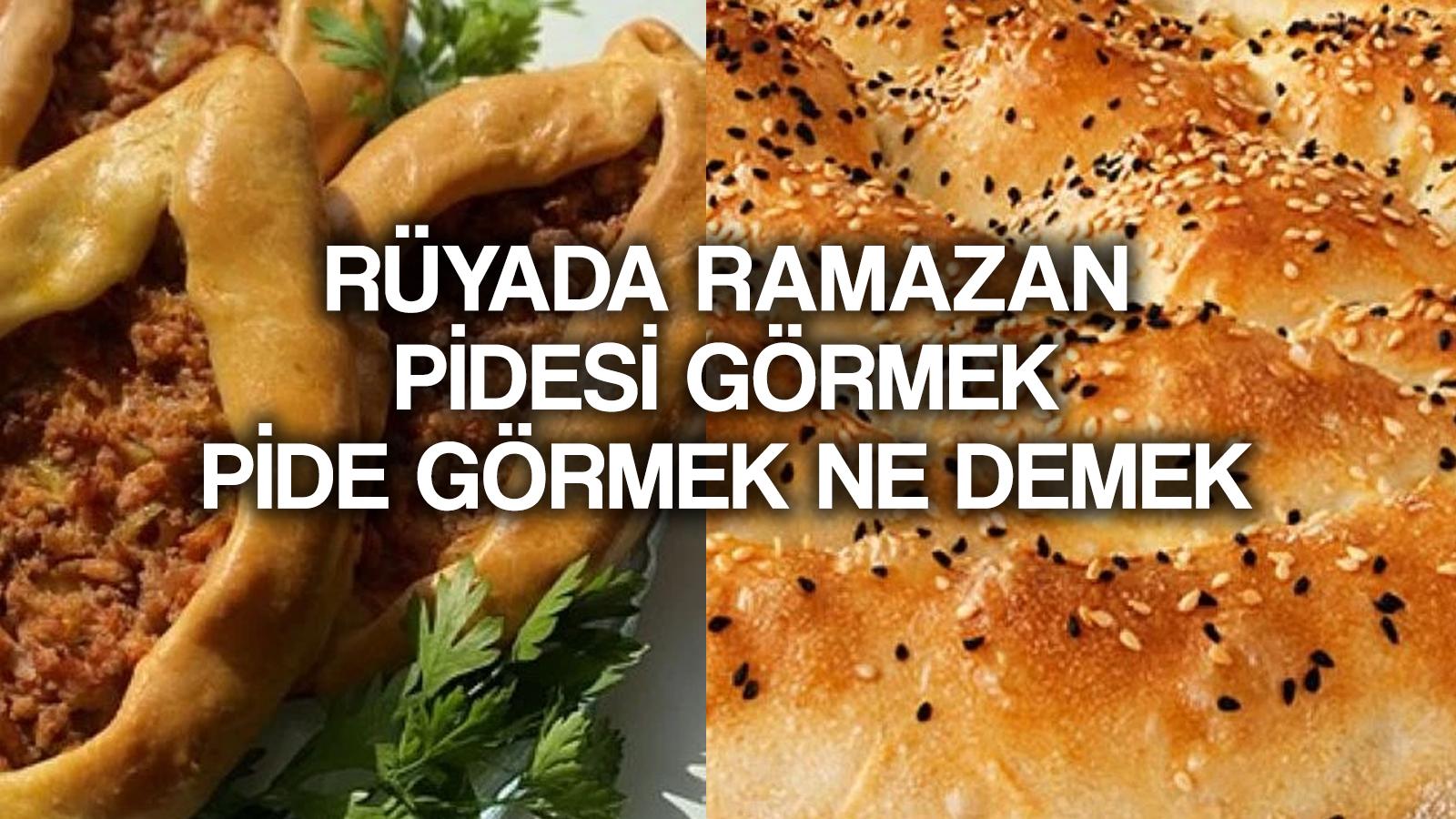 ruyada ramazan pidesi gormek ne anlama gelir ruyada ramazan pidesi almak fakir birine pide verdigini gormek ne demektir