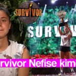 survivor nefise karatay kimdir survivor nefise nereli ve kac yasinda