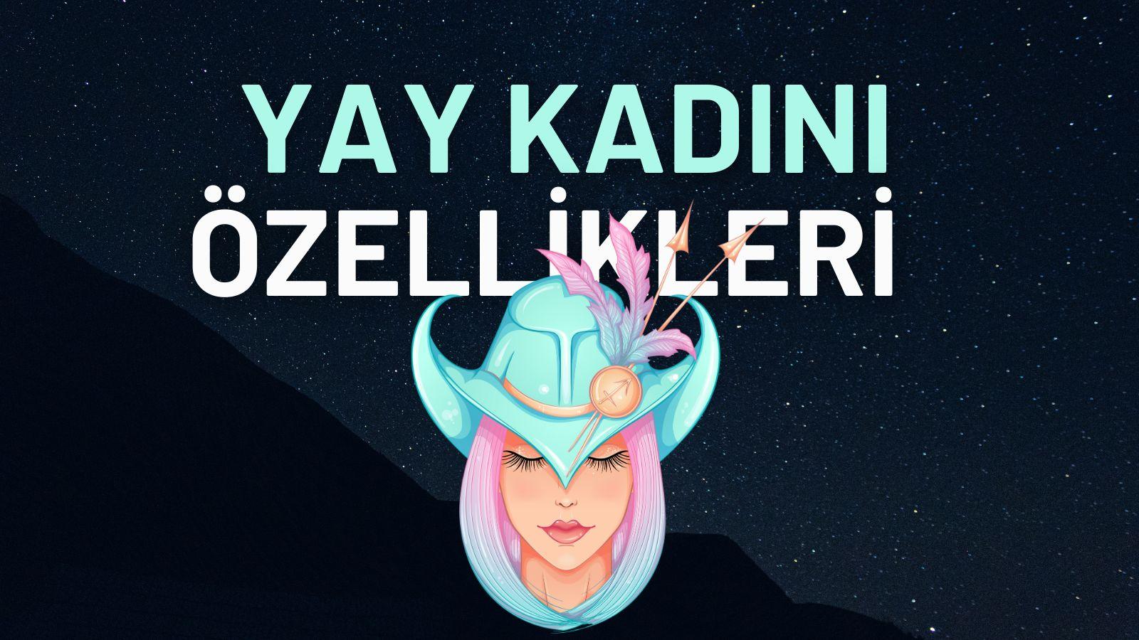 yay burcu kadini ozellikleri nelerdir yay burcu kadininin renkli dunyasi