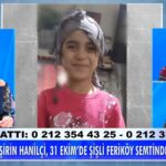 6 yasindaki sirin elmas hanilci 31 ekim de sisli ferikoy semtinden kayboldu